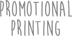 Promotional Printing Information